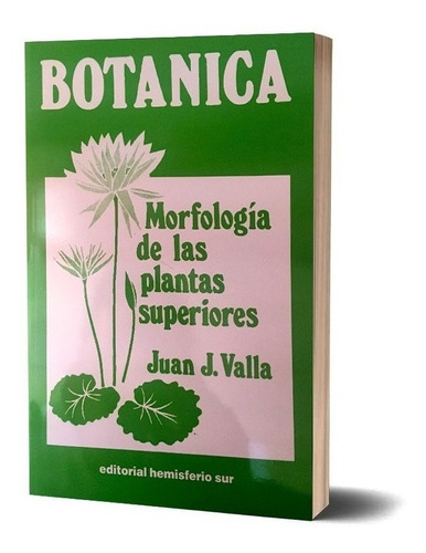 Botanica Morfología De Las Plantas Superiores - J. J. Valla