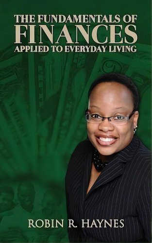 The Fundamentals Of Finances Applied To Everyday Living, De Robin R Haynes. Editorial Spittin Image 5 14 97 Ent Inc, Tapa Blanda En Inglés