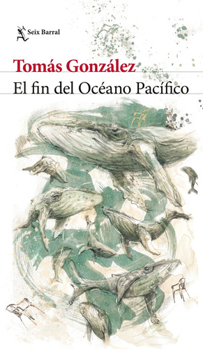 El Fin Del Océano Pacífico - Tomas Gonzalez