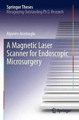 Libro A Magnetic Laser Scanner For Endoscopic Microsurger...