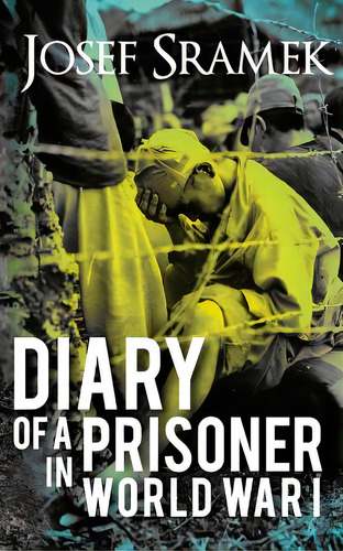 Diary Of A Prisoner In World War I: 2nd Edition, De Svoboda, Tomas. Editorial Createspace, Tapa Blanda En Inglés