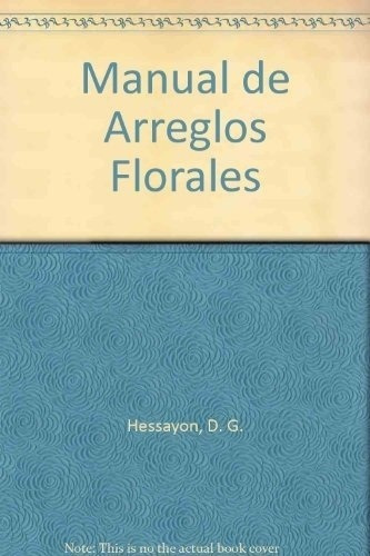 Manual De Arreglos Florales - Hessayon D G