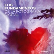 Libro Los Fundamentos De La Fotografia Digital: Un Enfoque