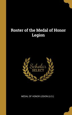 Libro Roster Of The Medal Of Honor Legion - Of Honor Legi...