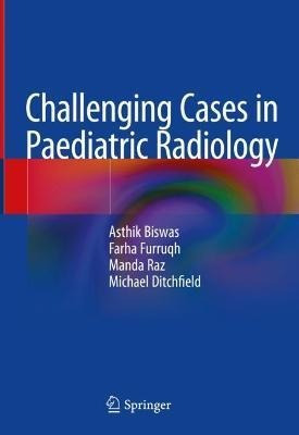 Libro Challenging Cases In Paediatric Radiology - Asthik ...