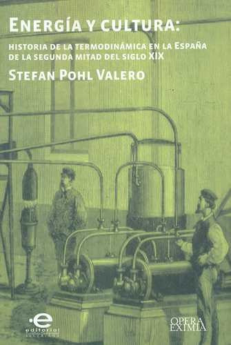 Libro Energía Y Cultura: Historia De La Termodinámica En La