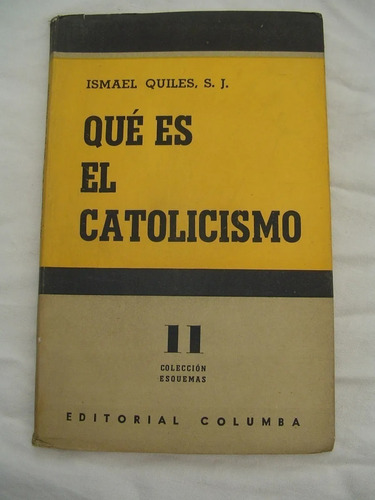 Qué Es El Catolicismo - Ismael Quiles - Religión - Ensayo