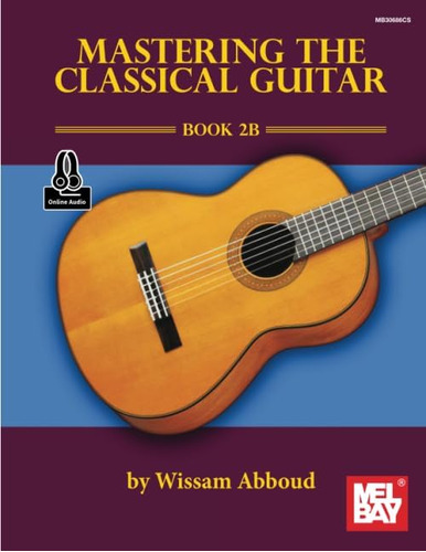 Libro: En Inglés Mastering The Classical Guitar Book 2b