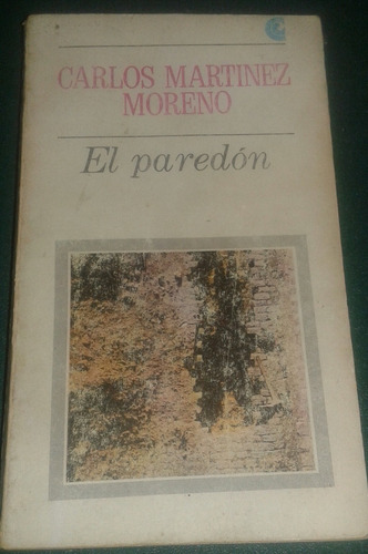 El Paredón - Carlos Martínez Moreno (Usado)
