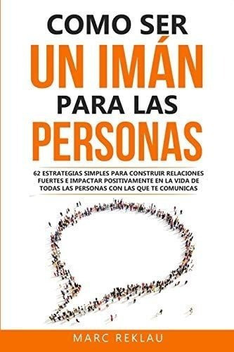 Libro Como Ser Un Imán Personas En Español&&&