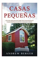 Comprar Libro: Casas Pequeñas: Guía Para Principiantes Sobre Ideas O