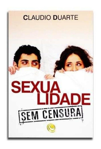 Livro Sexualidade Sem Censura, Claudio Duarte