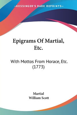 Libro Epigrams Of Martial, Etc.: With Mottos From Horace,...