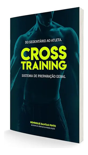 Livro Do Sedentário Ao Atleta Cross Training - Sistema De Preparação Geral, De Pinto, Henrique Dantas. Editora Ofício Das Palavras, Capa Mole, Edição None Em Português, 2023