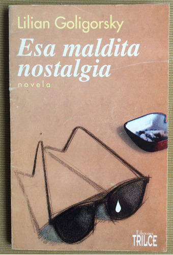 Esa Maldita Nostalgia - Lilian Goligorsky - Autógrafiado