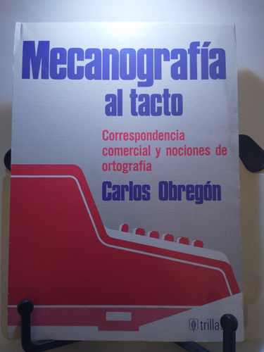 Mecanografía Al Tacto-carlos Obregón -ed. Trillas