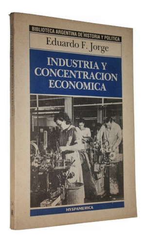 Industria Y Concentración Económica - Eduardo Jorge