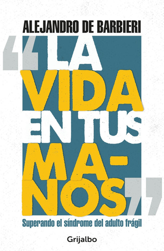 Vida En Tus Manos, La - Alejandro De Barbieri