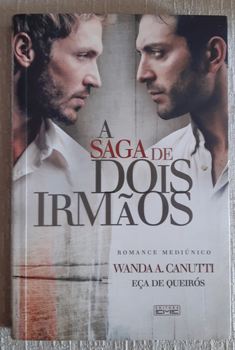 A Saga De Dois Irmãos - Wanda Canutti - Romance Espírita
