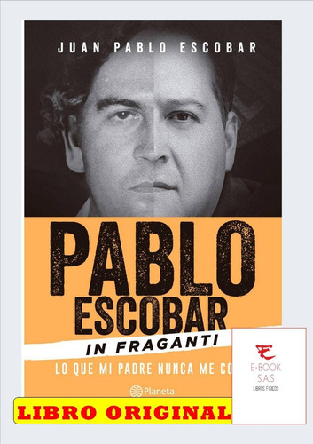 Pablo Escobar Infraganti / Juan Pablo Escobar ( Solo Nuevos)