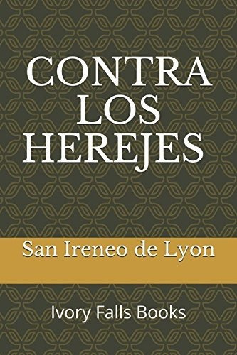 Libro Contra Los Herejes / San Ireneo De Lyon