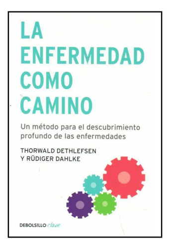 La Enfermedad Como Camino - T. Delthelefsen Y R. Dahlke