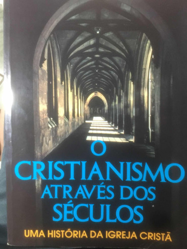 O Cristianismo Através Dos Séculos