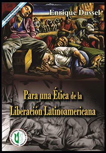 Para Una Etica De La Liberacion Latinoamericana: Volumen I