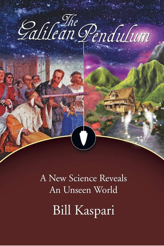 Libro: El Péndulo Galileano: Una Nueva Ciencia Revela Un Mun