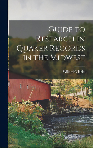 Guide To Research In Quaker Records In The Midwest, De Heiss, Willard C.. Editorial Hassell Street Pr, Tapa Dura En Inglés