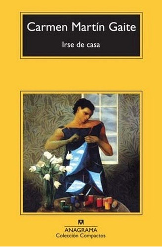 Irse De Casa - Carmen Martín Gaite