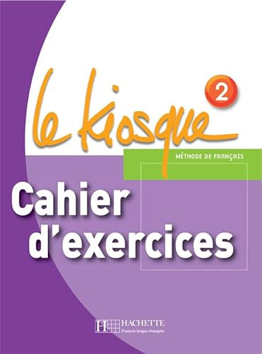 Le Kiosque 2 A1 2 A2 - Cahier Dexercices - Gallon Fabienne