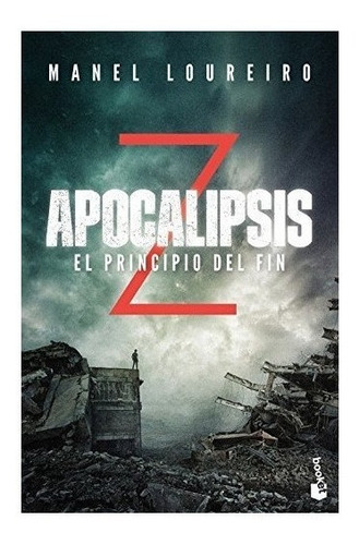 Apocalipsis Z 1. El Principio Del Fin : Manel Loureiro 