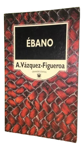 Libro, Ébano De A. Vázquez-figueroa.