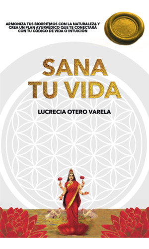 Libro: Sana Tu Vida: Armoniza Tus Biorritmos Con La Y Crea O