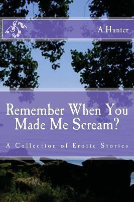 Libro Remember When You Made Me Scream? - A Hunter