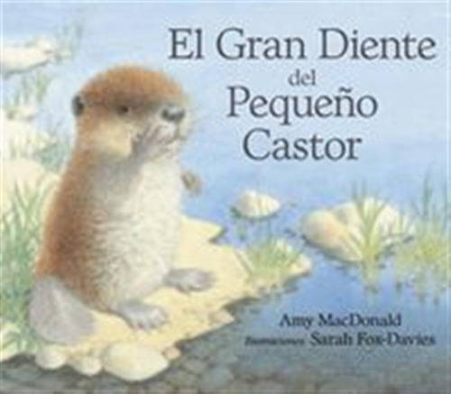 Gran Diente Del Pequeño Castor,el - Mc Donald, Ami/fox Davie