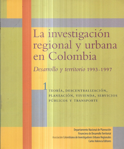 La Investigación Regional Y Urbana En Colombia / 1993 - 1997