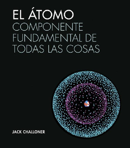 Libro - El Átomo - Challoner, Jack