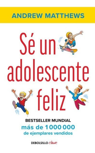 Sé Un Adolescente Feliz ( Libro , Original)