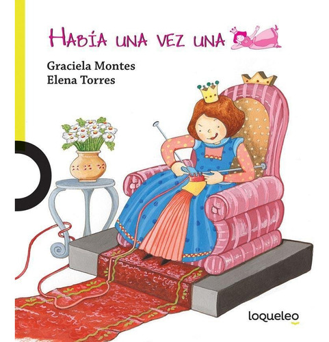 Habia Una Vez Una Princesa - Loqueleo Lima, De Montes, Graciela. Editorial Santillana, Tapa Blanda En Español, 2016