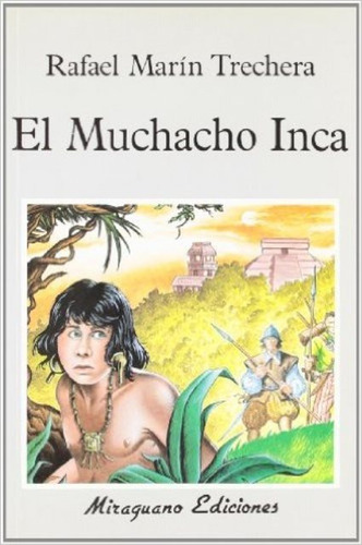 El Muchacho Inca, De Marin Trechera Rafael. Editorial Miraguano, Tapa Blanda En Español, 1900