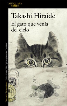 El Gato Que Venía Del Cielo - Takashi Hiraide