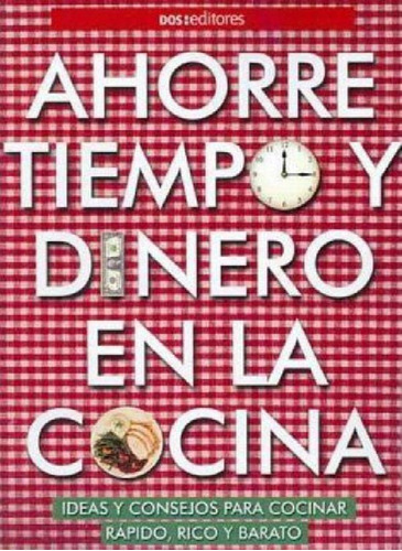 Ahorre Tiempo Y Dinero En La Cocina