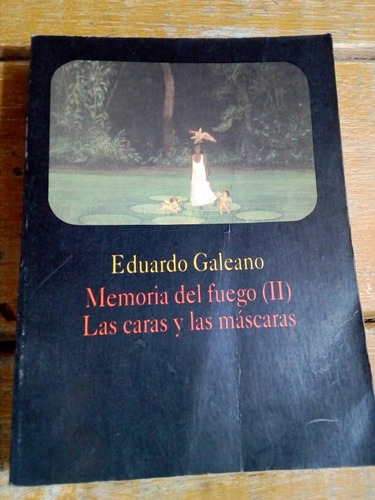 Eduardo Galeano, Memorias Del Fuego 2