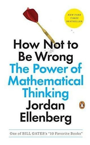 How Not To Be Wrong: The Power Of Mathematical Thinking - (l