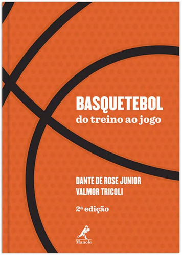Basquetebol: Do treino ao jogo, de Rose Júnior, Dante de. Editora Manole LTDA, capa mole em português, 2017