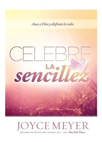 Celebre La Sencillez - Joyce Meyer