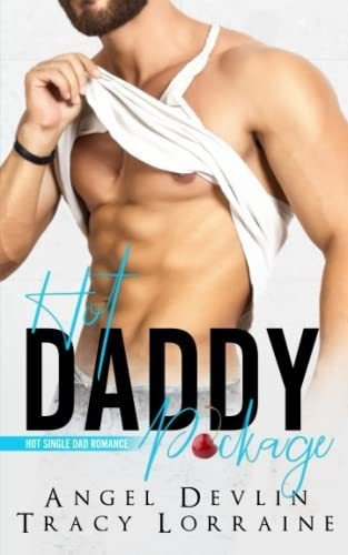 Hot Daddy Package (an Enemies To Lovers Romance) A., De Devlin, Angel. Editorial Independently Published En Inglés
