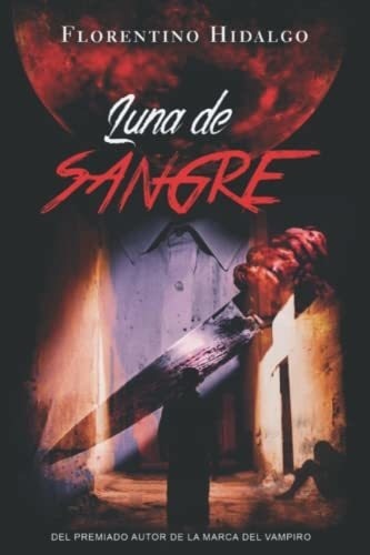 Libro : Luna De Sangre  - Hidalgo, Florentino _y 